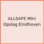 ALLSAFE Mini Opslag Eindhoven